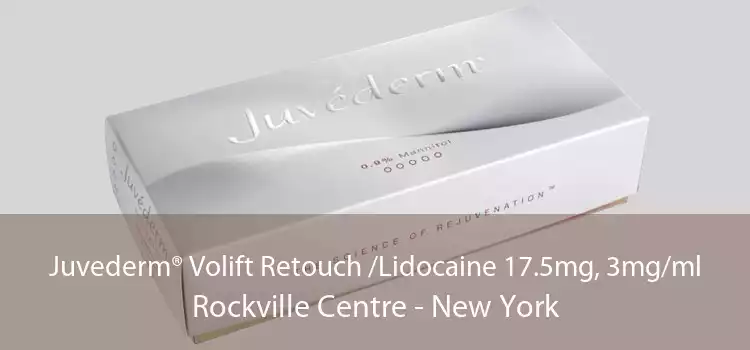 Juvederm® Volift Retouch /Lidocaine 17.5mg, 3mg/ml Rockville Centre - New York