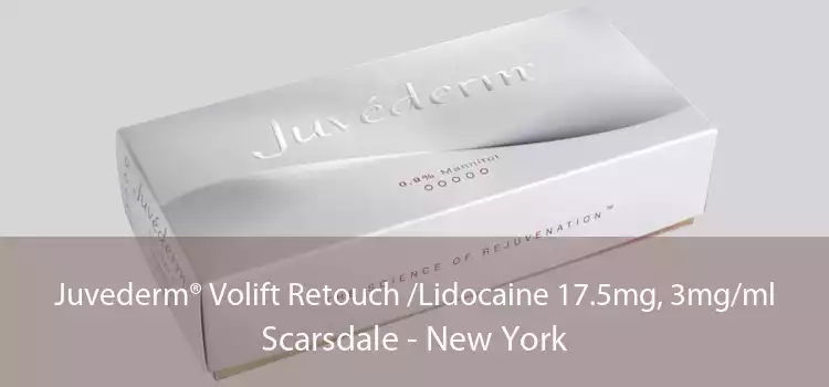 Juvederm® Volift Retouch /Lidocaine 17.5mg, 3mg/ml Scarsdale - New York