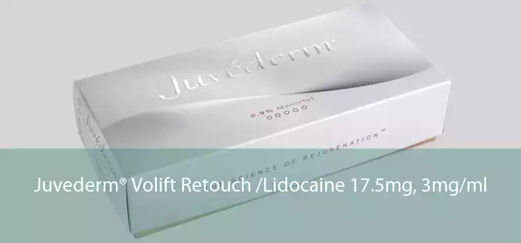 Juvederm® Volift Retouch /Lidocaine 17.5mg, 3mg/ml 