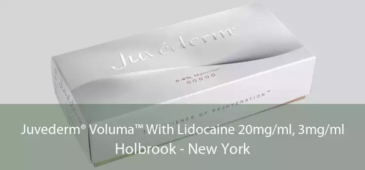 Juvederm® Voluma™ With Lidocaine 20mg/ml, 3mg/ml Holbrook - New York