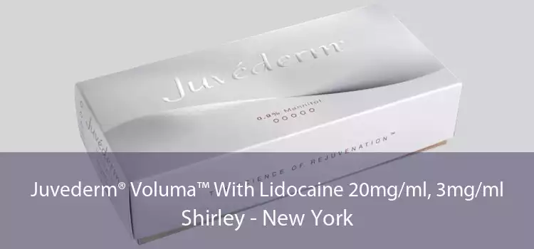 Juvederm® Voluma™ With Lidocaine 20mg/ml, 3mg/ml Shirley - New York