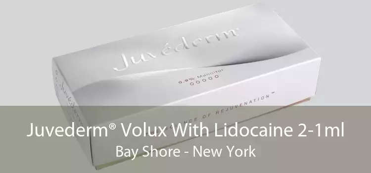 Juvederm® Volux With Lidocaine 2-1ml Bay Shore - New York
