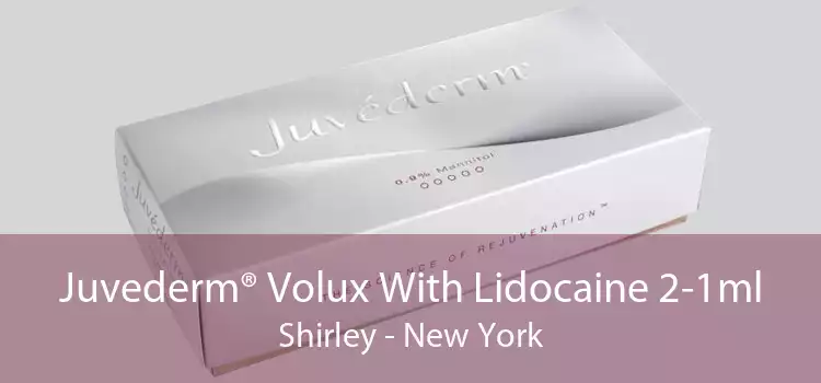 Juvederm® Volux With Lidocaine 2-1ml Shirley - New York