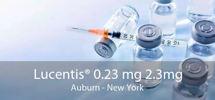 Lucentis® 0.23 mg 2.3mg Auburn - New York