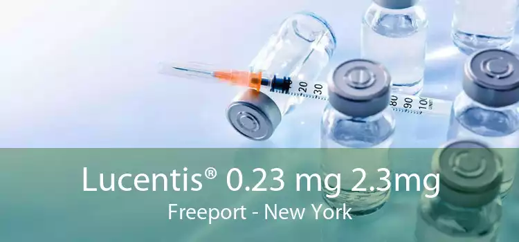 Lucentis® 0.23 mg 2.3mg Freeport - New York
