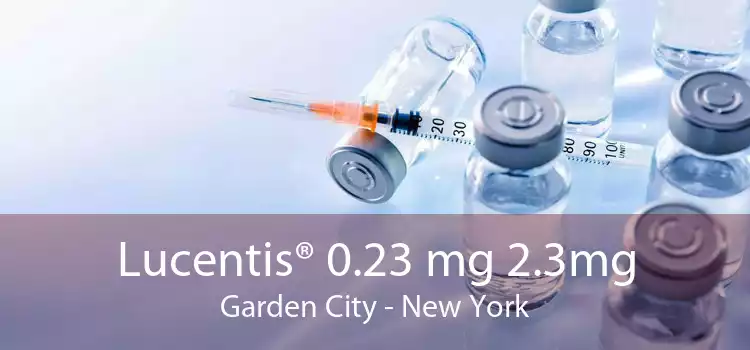 Lucentis® 0.23 mg 2.3mg Garden City - New York
