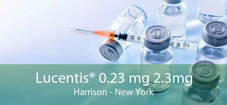 Lucentis® 0.23 mg 2.3mg Harrison - New York