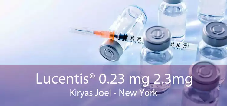 Lucentis® 0.23 mg 2.3mg Kiryas Joel - New York