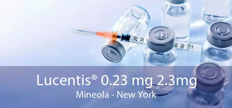 Lucentis® 0.23 mg 2.3mg Mineola - New York