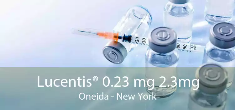 Lucentis® 0.23 mg 2.3mg Oneida - New York
