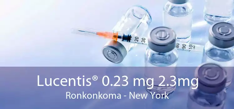 Lucentis® 0.23 mg 2.3mg Ronkonkoma - New York