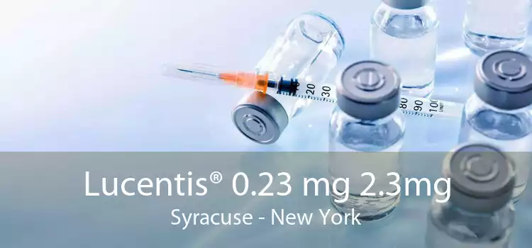 Lucentis® 0.23 mg 2.3mg Syracuse - New York