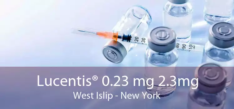 Lucentis® 0.23 mg 2.3mg West Islip - New York
