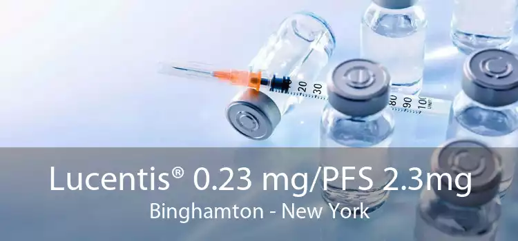 Lucentis® 0.23 mg/PFS 2.3mg Binghamton - New York