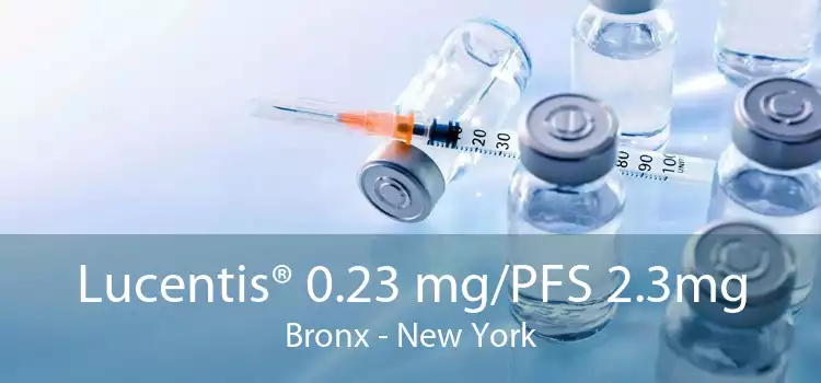 Lucentis® 0.23 mg/PFS 2.3mg Bronx - New York