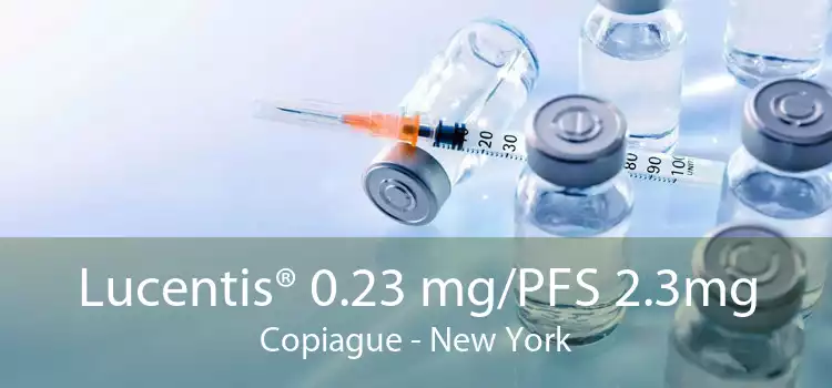 Lucentis® 0.23 mg/PFS 2.3mg Copiague - New York
