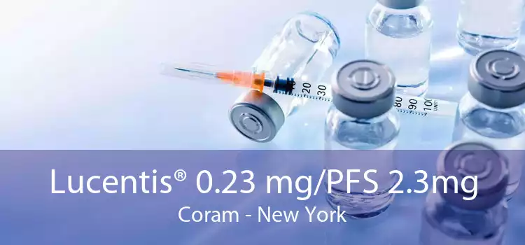 Lucentis® 0.23 mg/PFS 2.3mg Coram - New York