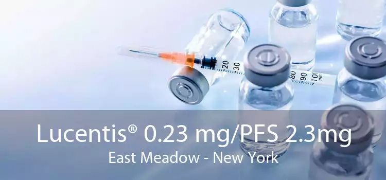 Lucentis® 0.23 mg/PFS 2.3mg East Meadow - New York