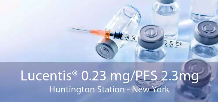 Lucentis® 0.23 mg/PFS 2.3mg Huntington Station - New York