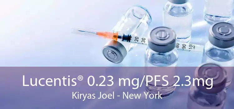Lucentis® 0.23 mg/PFS 2.3mg Kiryas Joel - New York
