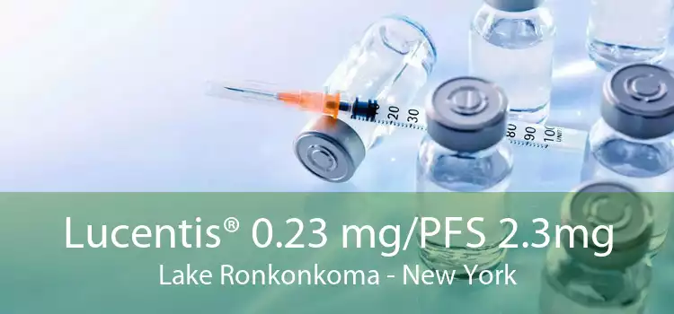 Lucentis® 0.23 mg/PFS 2.3mg Lake Ronkonkoma - New York
