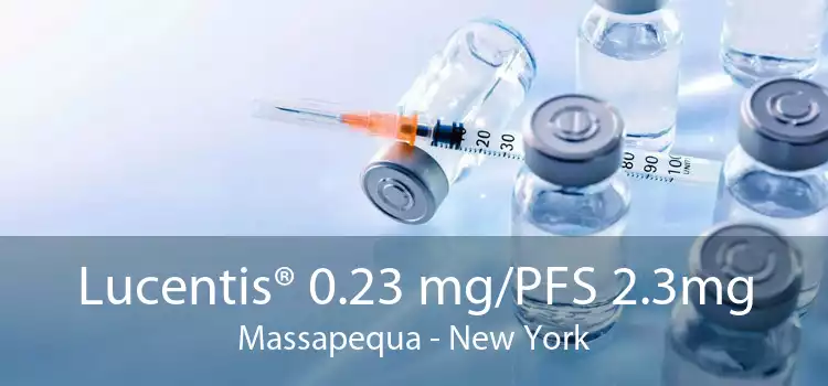 Lucentis® 0.23 mg/PFS 2.3mg Massapequa - New York