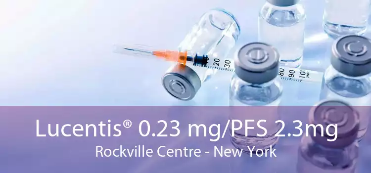 Lucentis® 0.23 mg/PFS 2.3mg Rockville Centre - New York