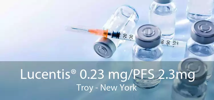 Lucentis® 0.23 mg/PFS 2.3mg Troy - New York