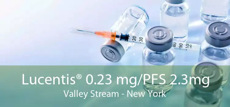 Lucentis® 0.23 mg/PFS 2.3mg Valley Stream - New York