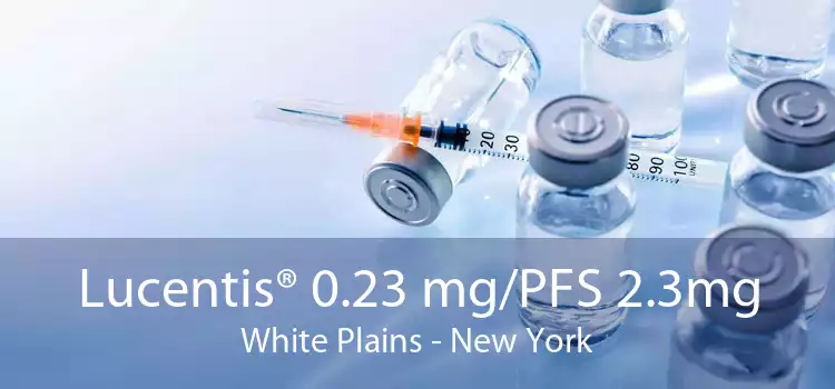 Lucentis® 0.23 mg/PFS 2.3mg White Plains - New York