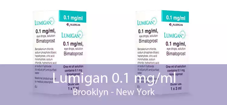 Lumigan 0.1 mg/ml Brooklyn - New York