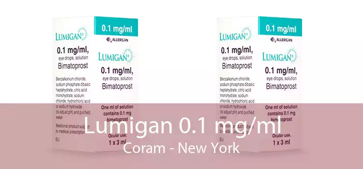 Lumigan 0.1 mg/ml Coram - New York