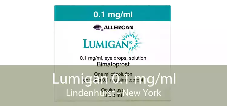Lumigan 0.1 mg/ml Lindenhurst - New York