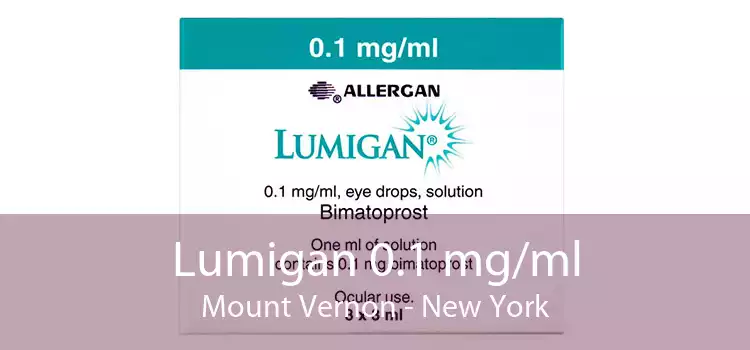Lumigan 0.1 mg/ml Mount Vernon - New York