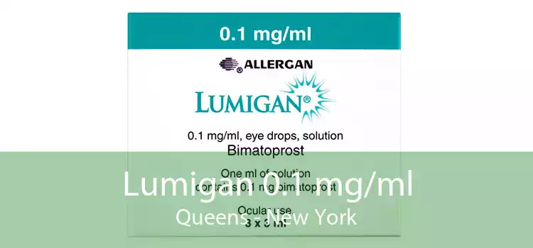 Lumigan 0.1 mg/ml Queens - New York