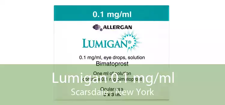 Lumigan 0.1 mg/ml Scarsdale - New York