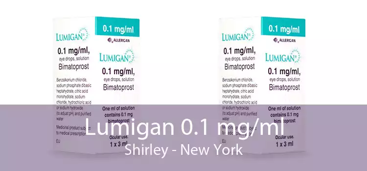 Lumigan 0.1 mg/ml Shirley - New York