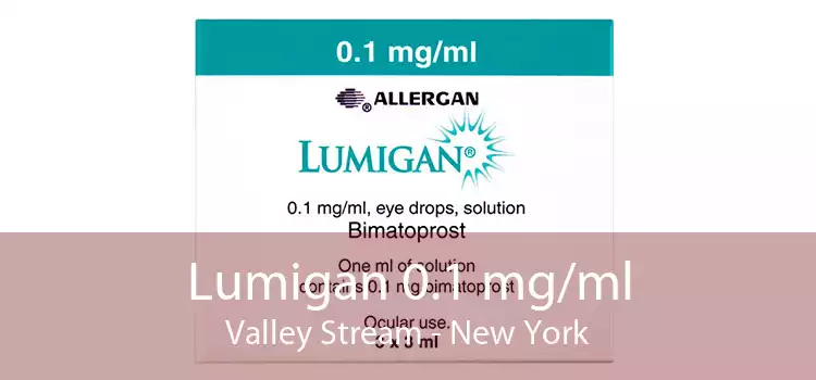 Lumigan 0.1 mg/ml Valley Stream - New York