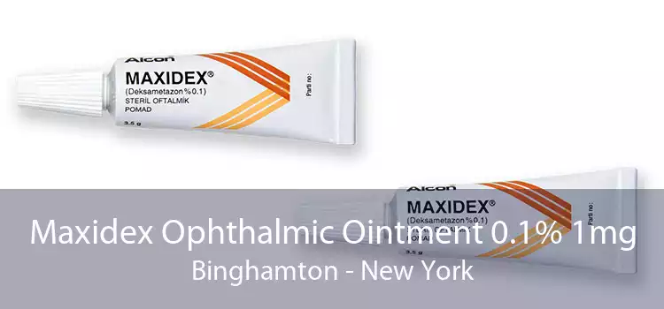 Maxidex Ophthalmic Ointment 0.1% 1mg Binghamton - New York