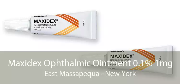Maxidex Ophthalmic Ointment 0.1% 1mg East Massapequa - New York