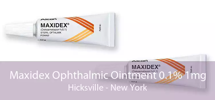 Maxidex Ophthalmic Ointment 0.1% 1mg Hicksville - New York