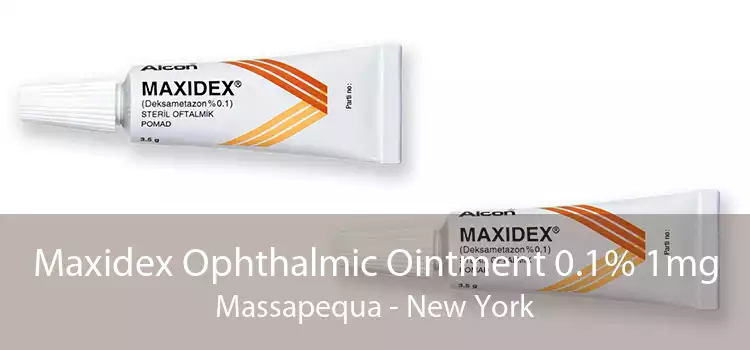 Maxidex Ophthalmic Ointment 0.1% 1mg Massapequa - New York