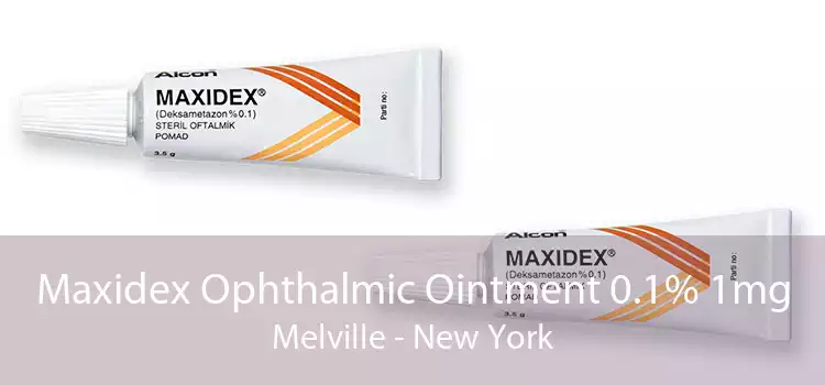 Maxidex Ophthalmic Ointment 0.1% 1mg Melville - New York
