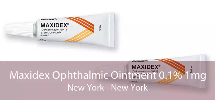 Maxidex Ophthalmic Ointment 0.1% 1mg New York - New York