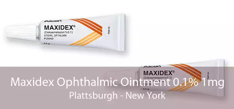 Maxidex Ophthalmic Ointment 0.1% 1mg Plattsburgh - New York