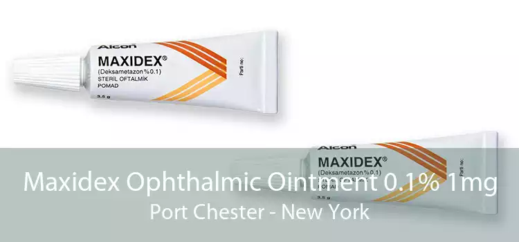 Maxidex Ophthalmic Ointment 0.1% 1mg Port Chester - New York