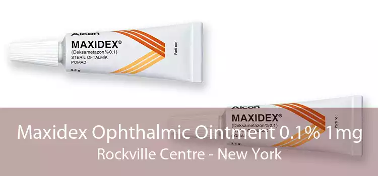 Maxidex Ophthalmic Ointment 0.1% 1mg Rockville Centre - New York