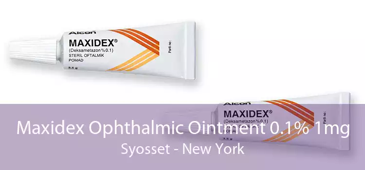 Maxidex Ophthalmic Ointment 0.1% 1mg Syosset - New York