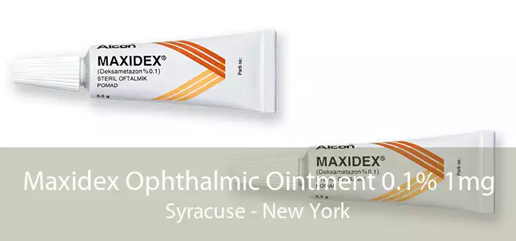 Maxidex Ophthalmic Ointment 0.1% 1mg Syracuse - New York