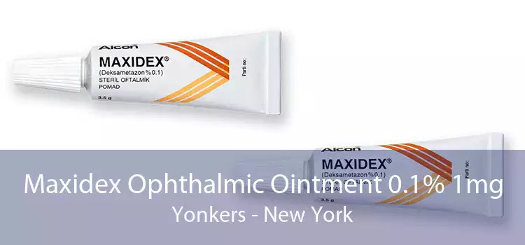 Maxidex Ophthalmic Ointment 0.1% 1mg Yonkers - New York